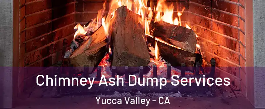  Chimney Ash Dump Services Yucca Valley - CA