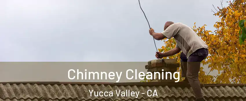  Chimney Cleaning Yucca Valley - CA