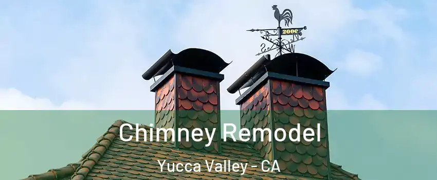  Chimney Remodel Yucca Valley - CA