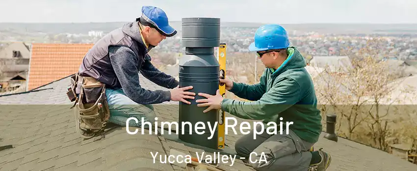  Chimney Repair Yucca Valley - CA