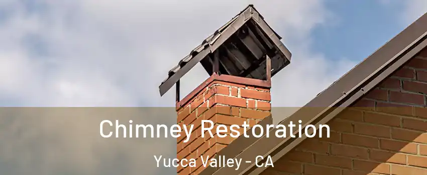  Chimney Restoration Yucca Valley - CA