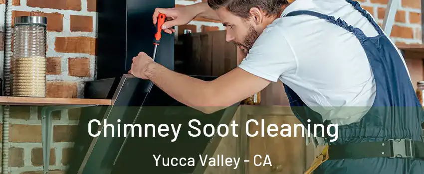  Chimney Soot Cleaning Yucca Valley - CA
