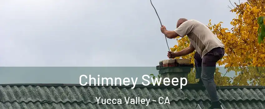  Chimney Sweep Yucca Valley - CA