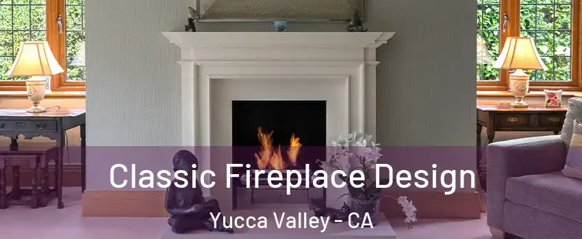  Classic Fireplace Design Yucca Valley - CA