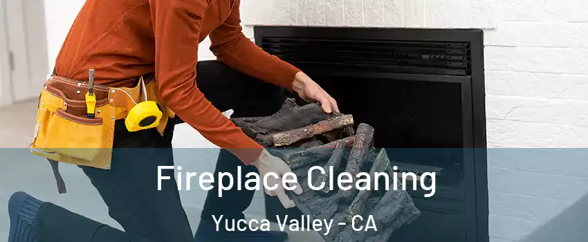  Fireplace Cleaning Yucca Valley - CA
