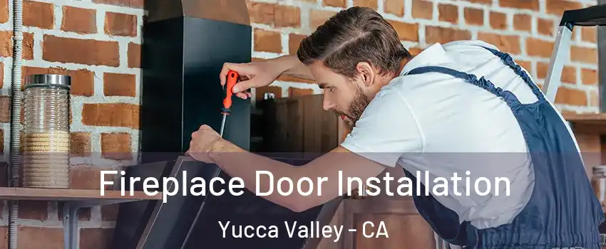  Fireplace Door Installation Yucca Valley - CA