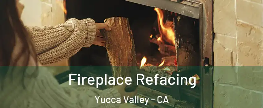  Fireplace Refacing Yucca Valley - CA