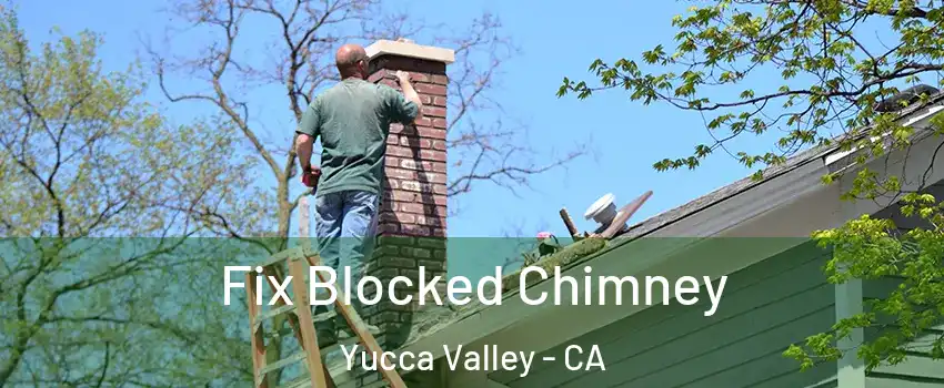  Fix Blocked Chimney Yucca Valley - CA