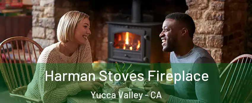  Harman Stoves Fireplace Yucca Valley - CA