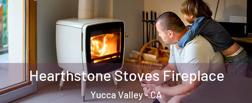  Hearthstone Stoves Fireplace Yucca Valley - CA
