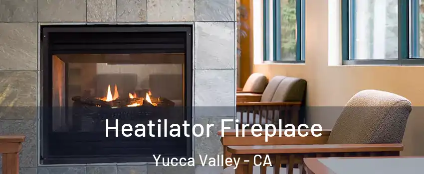  Heatilator Fireplace Yucca Valley - CA