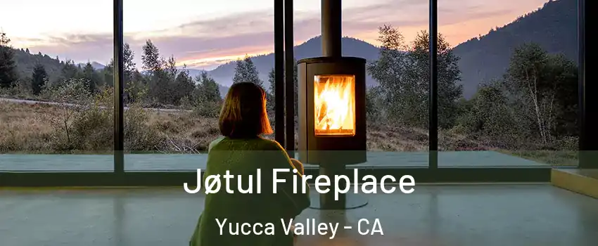  Jøtul Fireplace Yucca Valley - CA